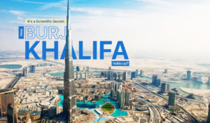 It’s A Scientific Secret: How Burj Khalifa Holds Up